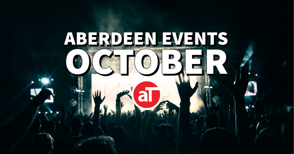 Aberdeen EVENTS October