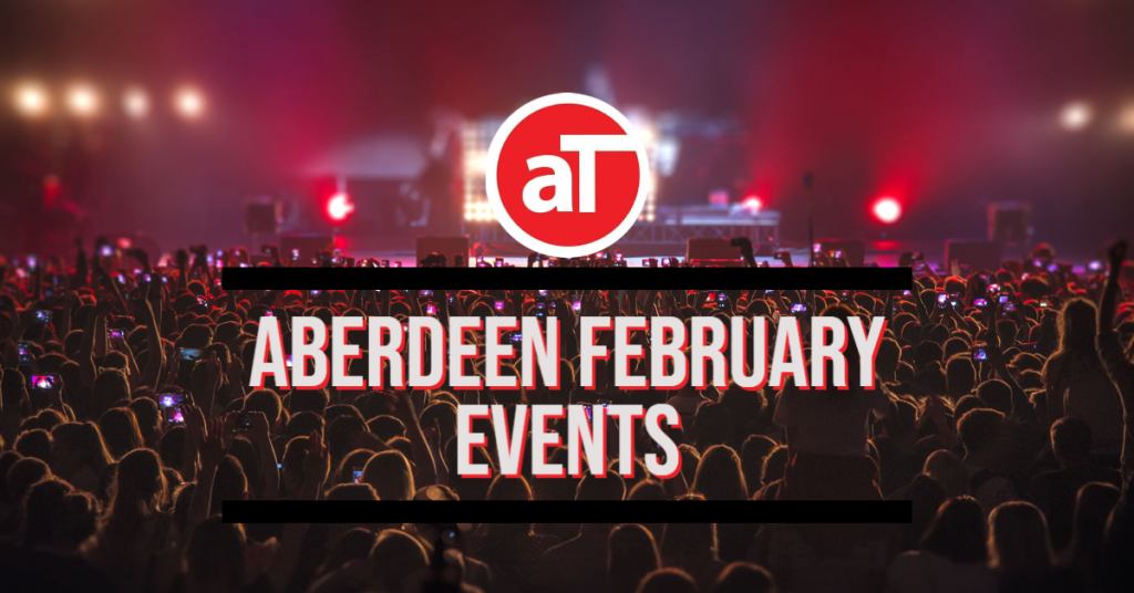 Aberdeen Events February